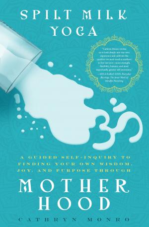 Cover of the book Spilt Milk Yoga by Richard Eyre, Linda Eyre