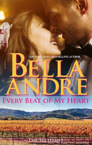 Cover of the book Every Beat Of My Heart: The Sullivans (Wedding Novella) by Lucy Kevin, Bella Andre