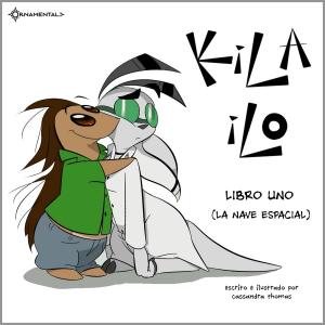 Cover of the book KiLA iLO: Libro Uno by Laura Schaefer