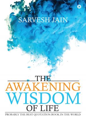 Cover of the book The Awakening Wisdom of Life by Rashmi M Jacob