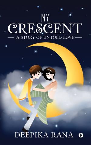 Cover of the book My Crescent by Er. Abhinav Bhardwaj