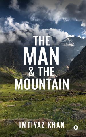Cover of the book The Man & the Mountain by Shraddha Gupta