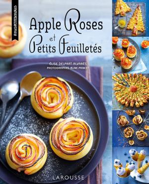 Cover of the book Apple roses et petits feuilletés by Anaïs Galon, Christine Nougarolles, Julie Rinaldi
