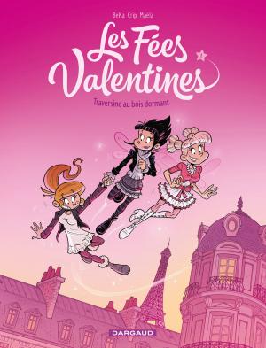 Cover of the book Les Fées Valentines- Tome 1 - Traversine au bois dormant by Floc'h, Jean-Luc Fromental