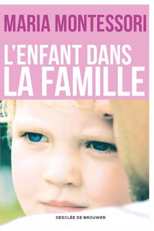 Cover of the book L'enfant dans la famille by Jacques Maritain, Emmanuel Mounier, Sylvain Guena