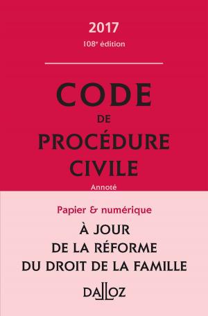 Cover of the book Code de procédure civile 2017, annoté by Jean-Marie Auby, Jean-Bernard Auby, Didier Jean-Pierre, Antony Taillefait