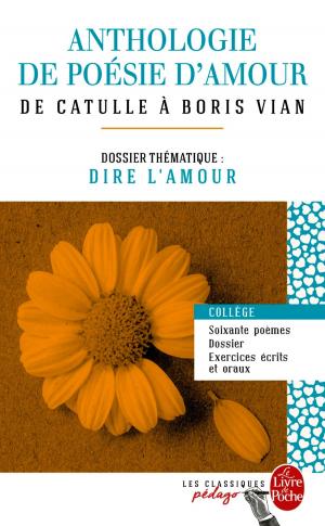 Cover of the book Anthologie de poésie d'amour (Edition pédagogique) by Honoré de Balzac