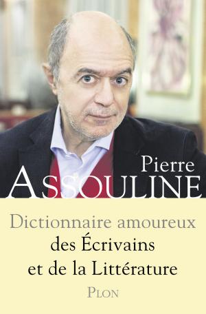 Cover of the book Dictionnaire amoureux des écrivains et de la littérature by VOLTAIRE