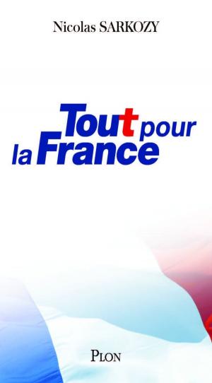 Cover of the book Tout pour la France by Alain DECAUX