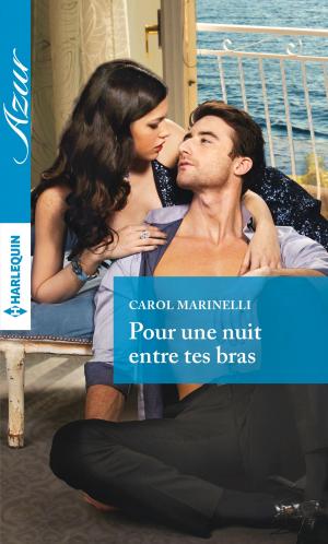 Cover of the book Pour une nuit entre tes bras by Joanna Neil