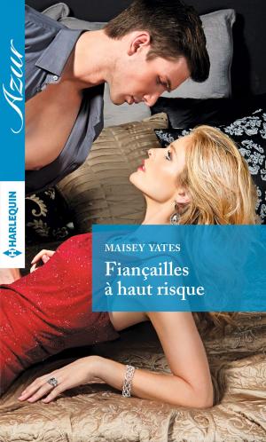 Cover of the book Fiançailles à haut risque by Laurie Benson