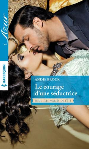Cover of the book Le courage d'une séductrice by Ainsley Booth, Sadie Haller