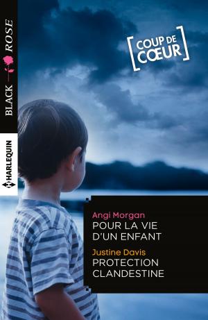 Book cover of Pour la vie d'un enfant - Protection clandestine