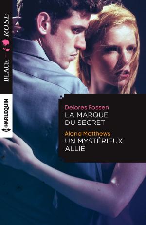 Cover of the book La marque du secret - Un mystérieux allié by Myrna Mackenzie