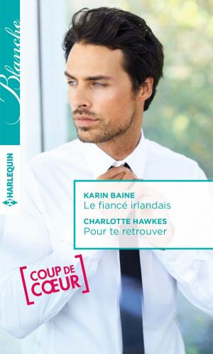 Cover of the book Le fiancé irlandais - Pour te retrouver by Anne Mather