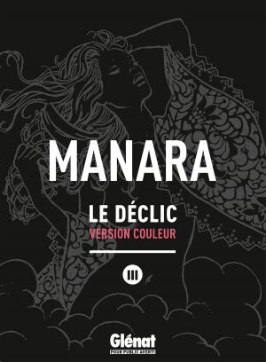 Cover of the book Le déclic - Tome 03 - NE couleur by Milo Manara