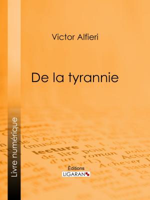 Cover of the book De la Tyrannie by Albert Glatigny, Anatole France, Ligaran