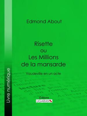 Cover of the book Risette ou Les Millions de la mansarde by André Lefèvre, Ligaran