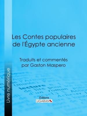 Cover of the book Les Contes populaires de l'Égypte ancienne by Pierre Trimouillat, Ligaran