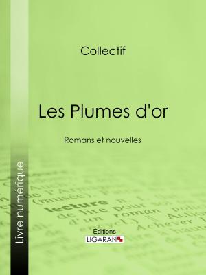 Cover of the book Les Plumes d'or by Joseph Joubert, Arnaud Joubert, Ligaran