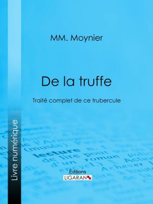 Cover of the book De la Truffe by Voltaire, Louis Moland, Ligaran