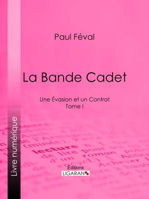 Cover of the book La Bande Cadet by Honoré de Balzac, Ligaran