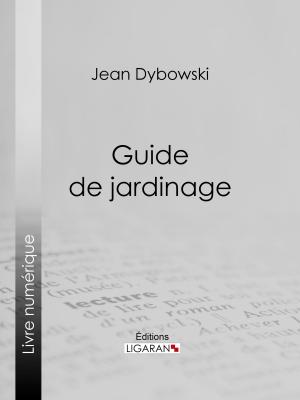 Cover of the book Guide de jardinage by Edmond Estève, Ligaran