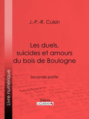 Cover of the book Les duels, suicides et amours du bois de Boulogne by François-René de Chateaubriand, Ligaran