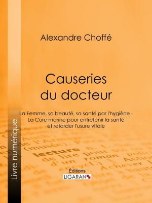 Cover of the book Causeries du docteur by Gustave Claudin, Ligaran