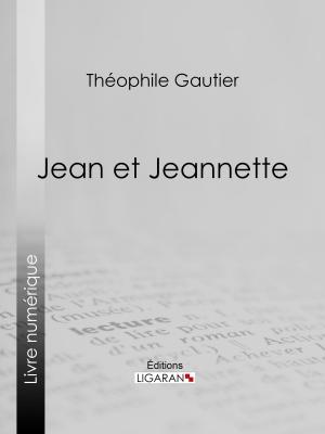 Cover of the book Jean et Jeannette by Alphonse Karr, Ligaran