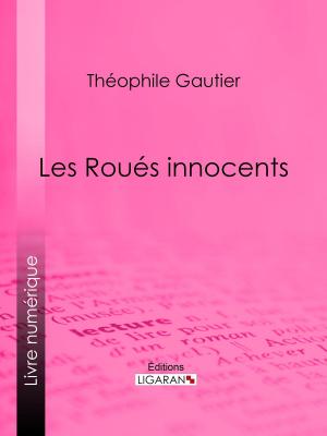 Cover of the book Les Roués innocents by Pierre Loti, Ligaran