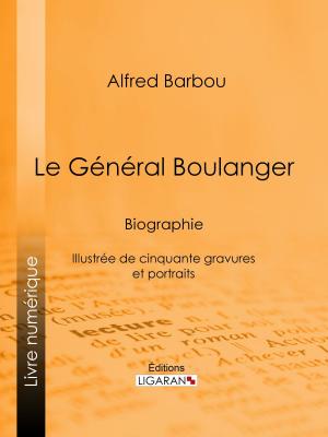 Cover of the book Le Général Boulanger by Géo Bonneron, Ligaran