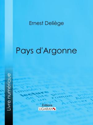 Cover of the book Pays d'Argonne by Eugène Labiche, Ligaran