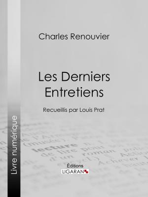 Cover of the book Les Derniers Entretiens by Théophile Gautier, Ligaran