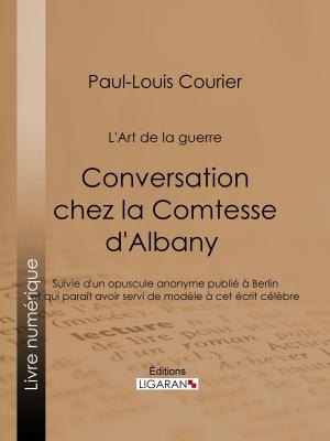 Cover of the book Conversation chez la Comtesse d'Albany (L'Art de la guerre) by Henri Baudrillart