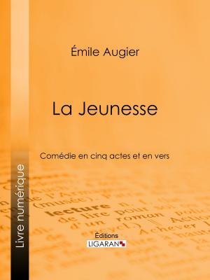 Cover of the book La Jeunesse by Eugène Labiche, Ligaran
