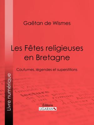 Cover of the book Les Fêtes religieuses en Bretagne by Louis Prat, Ligaran