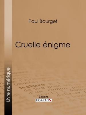 Cover of the book Cruelle énigme by Eugène Labiche, Ligaran