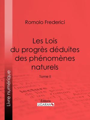 Cover of the book Les Lois du progrès déduites des phénomènes naturels by Pierre Loti, Ligaran