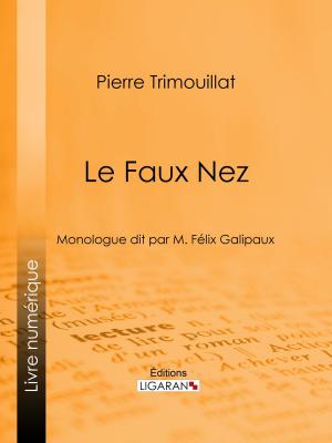 Cover of the book Le Faux Nez by Ernest Daudet, Ligaran
