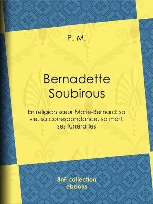 Cover of the book Bernadette Soubirous by Henry Jouin