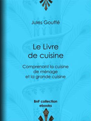 Cover of the book Le Livre de cuisine by Denis Diderot