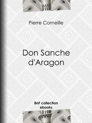 Cover of the book Don Sanche d'Aragon by Pierre de Ronsard