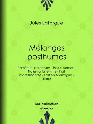 Cover of the book Mélanges posthumes by Alphonse Daudet, Guy de Maupassant, Collectif, Edmond de Goncourt