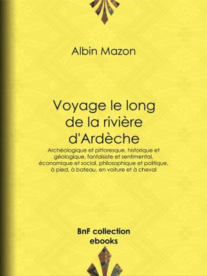 Cover of the book Voyage le long de la rivière d'Ardèche by Jules Lermina