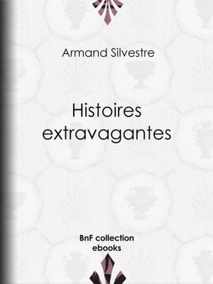 Cover of the book Histoires extravagantes by Edmond About