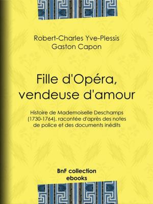 Cover of the book Fille d'Opéra, vendeuse d'amour by Denis Diderot