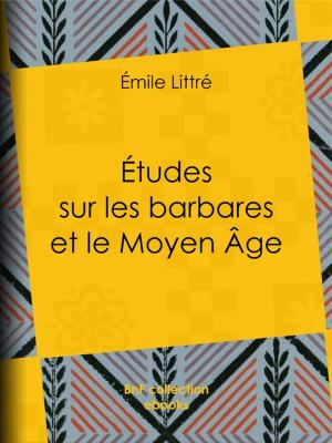 Cover of the book Études sur les barbares et le Moyen Âge by Alfred Delvau