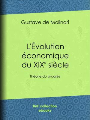 Cover of the book L'Évolution économique du dix-neuvième siècle by François de la Rochefoucauld