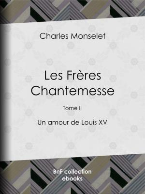 Cover of the book Les Frères Chantemesse by Théodore de Banville